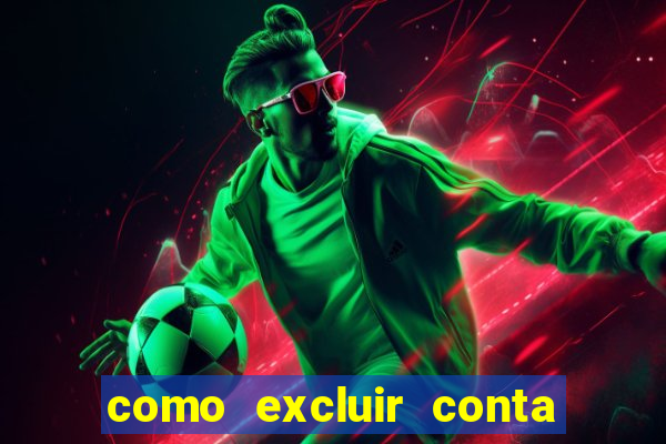 como excluir conta na sportingbet